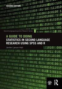 A Guide to Doing Statistics in Second Language Research Using SPSS and R