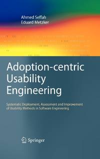 Adoption-centric Usability Engineering : Systematic Deployment, Assessment and Improvement of...