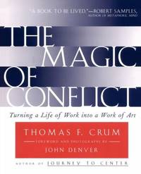 The Magic of Conflict : Turning a Life of Work into a Work of Art