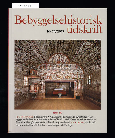 Bebyggelsehistorisk tidskrift nr 74 / 2017.