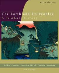 The Earth and Its Peoples: Complete v. 1 & 2: A Global History Brief