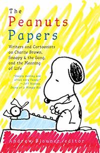 Peanuts Papers, The: Charlie Brown, Snoopy & The Gang, And The Meaning Of Life: A Library...