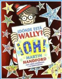 Wally Oh! (Donde Esta Wally? / Where's Wally?) (Spanish Edition)