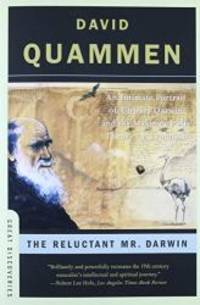 The Reluctant Mr. Darwin: An Intimate Portrait of Charles Darwin and the Making of His Theory of Evolution (Great Discoveries) by David Quammen - 2007-06-08