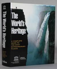 The World's Heritage.  A Complete Guide to the Most Extraordinary Places