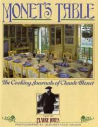 Monet&#039;s Table: The Cooking Journals of Claude Monet by Claire Joyes - 2003-05-09