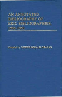 An Annotated Bibliography of ERIC Bibliographies, 1966-1980.