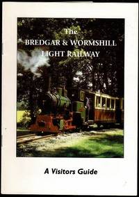 Bredgar &amp; Wormshill Light Railway: A Visitors Guide by Anon - 1994