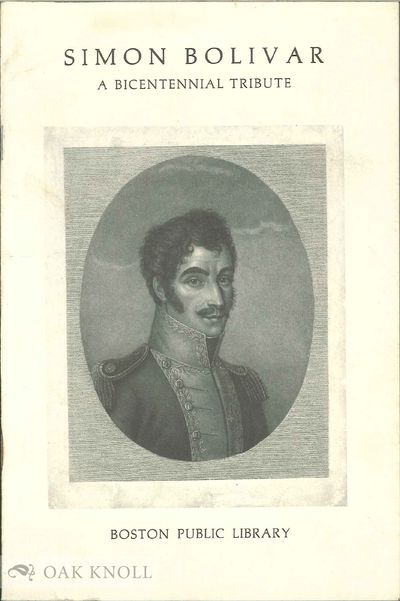 SIMON BOLIVAR A BICENTENNIAL TRIBUTE