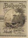 BETHESDA." A TRAVELLER'S CRITICISM ON OUR HEALTH RESORTS, THEIR SCENERY, CLIMATIC PECULIARITIES AND CURATIVE INFLUENCE