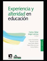Experiencia y alteridad en educación: Pensar la educación