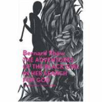 The Adventures of the Black Girl in Her Search for God by George Bernard Shaw - 2007