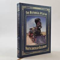 THE HISTORICAL ATLAS OF NORTH AMERICAN RAILROADS