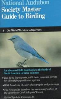 National Audubon Society Master Guide to Birding: Old-World Warblers-Sparrows