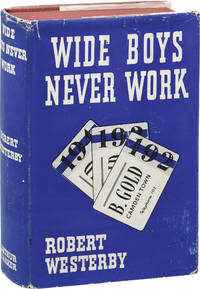 cover of Wide Boys Never Work (First UK Edition)