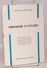 image of Preparar o futuro; discurso proferido pelo Ministro da Coordenação Interterritorial no acto de posse dos governadores de Angola e de Moçambique, em Lisboa, no dia 11 de Junho de 1974