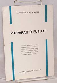 Preparar o futuro; discurso proferido pelo Ministro da Coordenação Interterritorial no acto de...