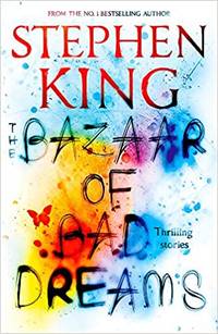 The Bazaar of Bad Dreams by King, Stephen: