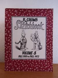 R. Crumb. Sketchbook. Volume 8: Fall 1970 to Fall 1972