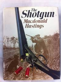 The Shotgun: A Social History by Hastings, M