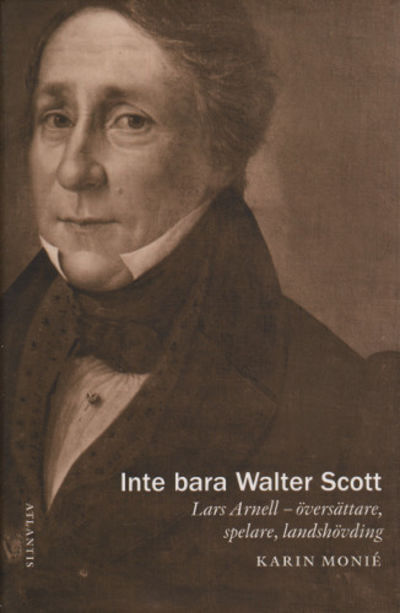 INTE BARA WALTER SCOTT. Lars Arnell -…