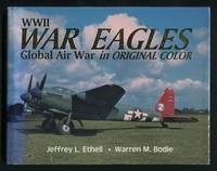 WWII War Eagles: Global Air War in Original Color