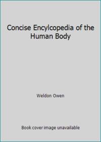 Concise Encylcopedia of the Human Body