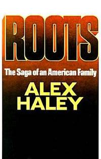 Roots by Haley, Alex - 1976