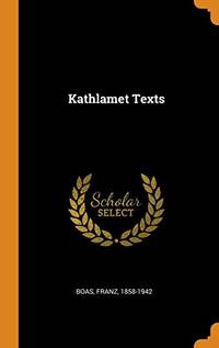 Kathlamet Texts by Franz Boas