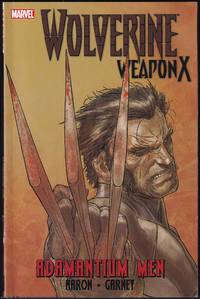 Wolverine: Weapon X Vol. 1 - Adamantium Men. Collects Wolverine: Weapon X #1-5. Jason Aaron...