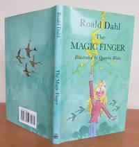 THE MAGIC FINGER. by DAHL, ROALD.   Illustrated by QUENTIN BLAKE.: