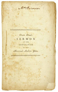 There Is No Reason to Be Ashamed of the Gospel. A Sermon Preached at East-Hartford, in the State of Connecticut, December 23, 1801, at the Ordination of the Rev. Andrew Yates, as a colleague-pastor with the Rev. Eliphalet Williams, D.D. [Half title: Doctor Dana's Sermon at the Ordination of the Reverend Andrew Yates]