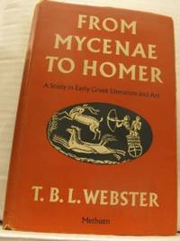 From Mycenae to Homer. A Study in Early Greek…