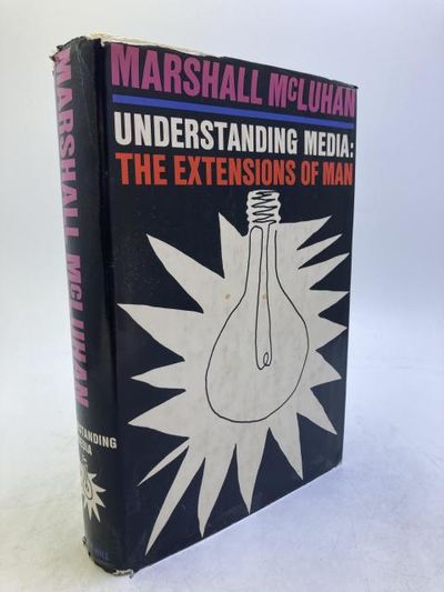 Understanding Media. The Extensions of Man.