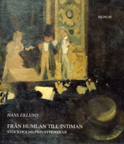 Från Humlan till Intiman.  Stockholms…