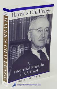 Hayek's Challenge: An Intellectual Biography of F. A. Hayek