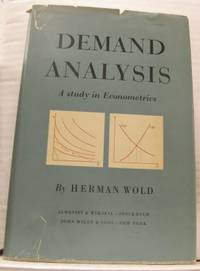 Demand Analysis. A Study in Econometrics.