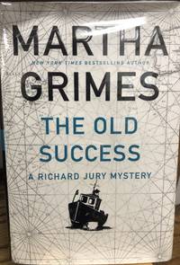 The Old Success (Richard Jury Mystery (25)) by Martha Grimes - November 2019