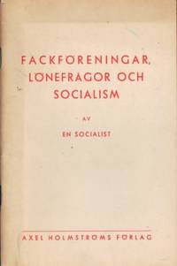 Fackföreningar, lönefrågor och socialism av en…