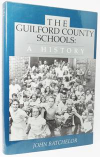 THE GUILFORD COUNTY SCHOOLS: A HISTORY