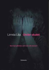 Under skalet. Vem kan glömma men vem vill minnas?