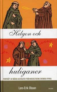 Helgon och huliganer. Porträtt av några gestalter…