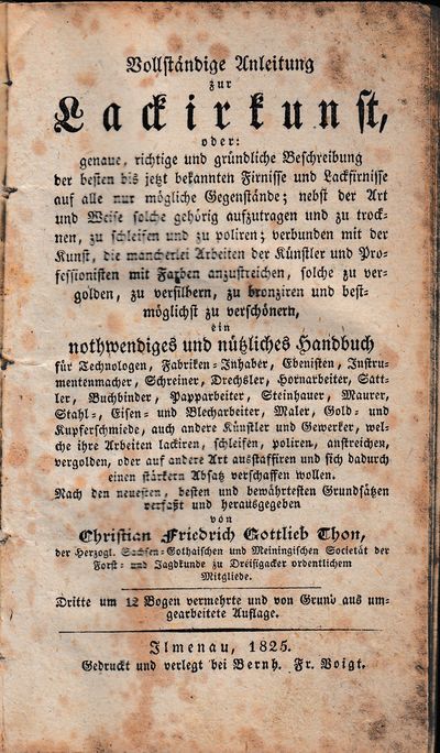 Vollständige Anleitung zur Lackirkunst, oder: genaue, richtig ... und nothwendiges ... Handbuch für Technologen ... Ebenisten ....