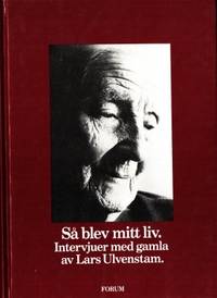 Så blev mitt liv. Intervjuer med gamla.