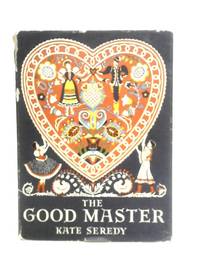 The Good Master by Kate Seredy - 1965