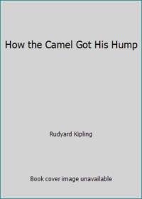 How the Camel Got His Hump