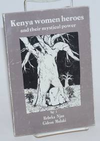 image of Kenya Women Heroes and Their Mystical Power. Vol. 1