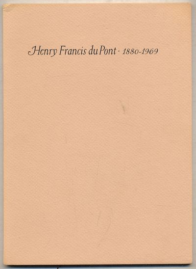 Henry Francis du Pont: Observations on the Occasion of the 100th Anniversary of His Birth, May 27, 1980