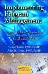 Implementing Program Management : Templates and Forms Aligned with the Standard for Program...
