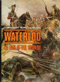 Waterloo. la fin d'un monde